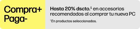 Compra+Paga- Hasta 20% dscto.* en accesorios recomendados al...